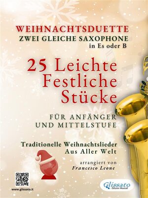 cover image of Weihnachtsduette für Zwei Gleiche Saxophone in Es oder B | 25 Leichte Stücke für Anfänger und Mittelstufe